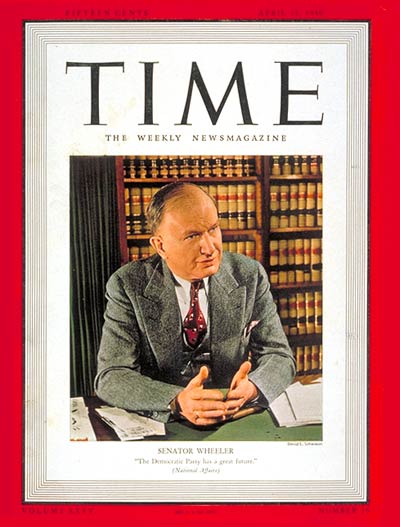 TIME Magazine Cover: Burton K. Wheeler -- Apr. 15, 1940