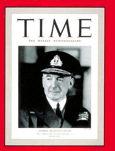 TIME Magazine Cover: Sir Dudley Pound -- Apr. 22, 1940