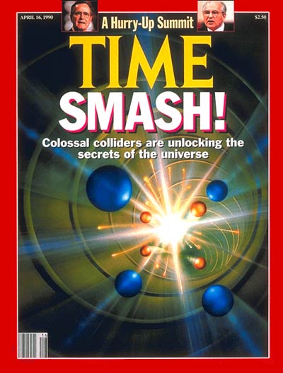 TIME Magazine Cover: Colossal Colliders -- Apr. 16, 1990