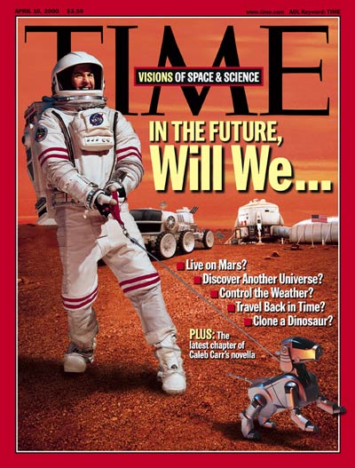 Will We.... --Live on Mars? --Discover Another Universe? --Control the Weather? --Travel Back in Time? --Clone a Dinosaur?