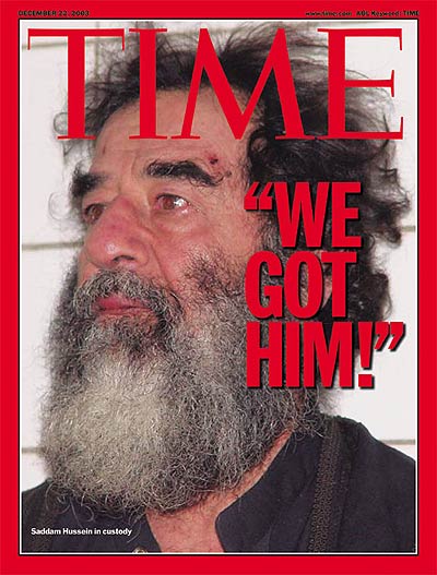 We Got Him' re Saddam Hussein in custody. no credit