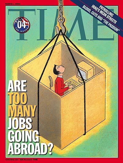 TIME Magazine Cover: Are Too Many Jobs Going Abroad? -- Mar. 1, 2004
