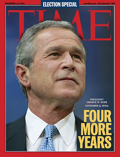 TIME Magazine Cover: Four More Years -- Nov. 15, 2004