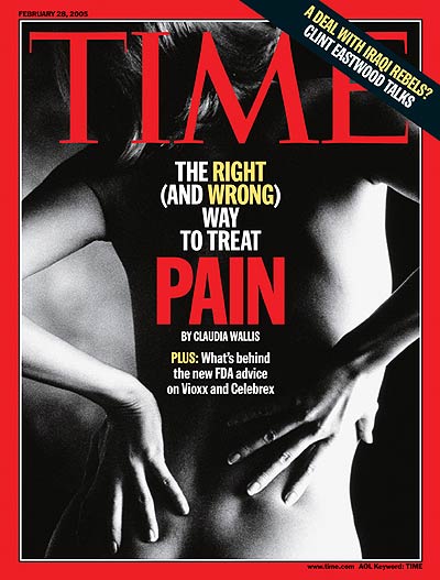 TIME Magazine Cover: The Right (and Wrong) Way to Treat Pain -- Feb. 28, 2005