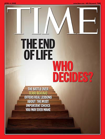 TIME Magazine Cover: The End of Life: Who Decides? -- Apr. 4, 2005