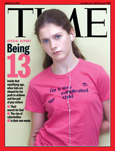 TIME Magazine Cover: Being 13 -- Aug. 8, 2005