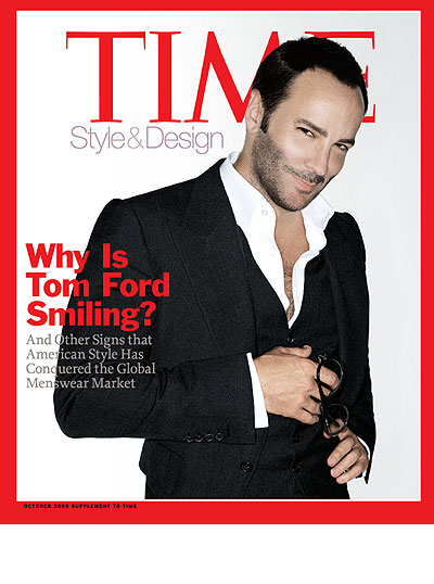TIME Magazine Why Is Tom Ford Smiling? - Oct. 5, 2008 - Style - Design - Fashion - Tom Ford